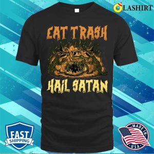 Eat Trash Hail Satan Funny Satan Gift T shirt 1