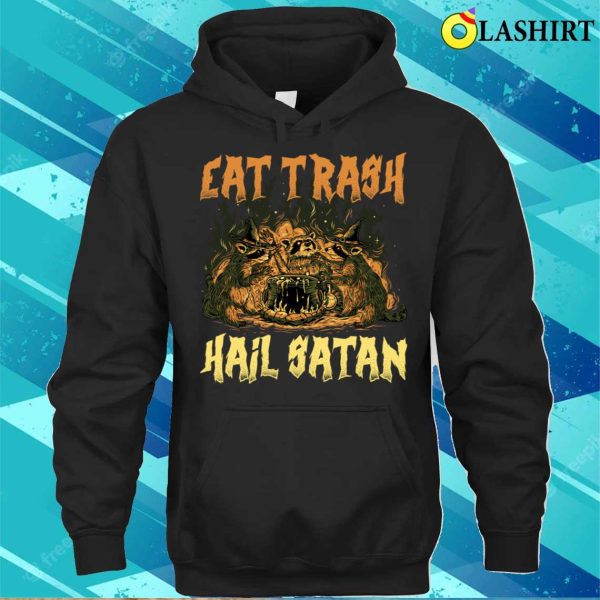 Eat Trash Hail Satan Funny Satan Gift T-shirt