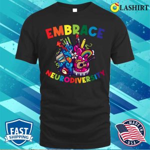 Embrace Neurodiversity Funny Adhd Gift T shirt 1