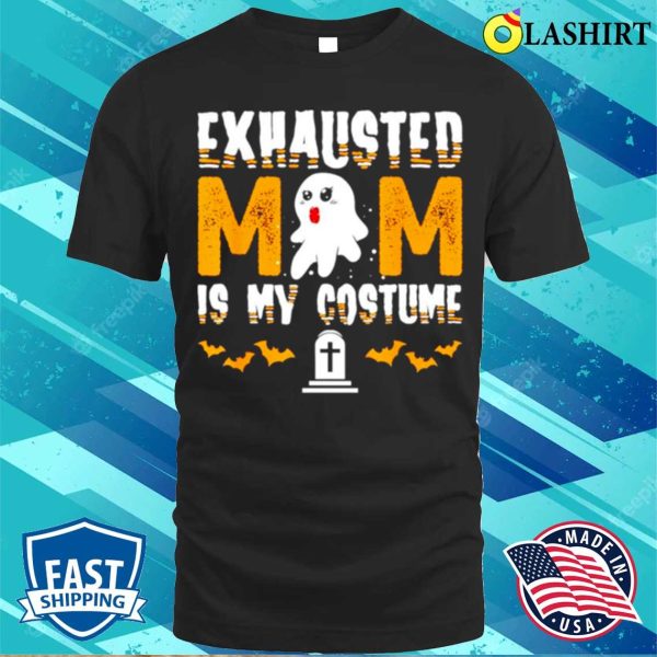 Exhausted Mom Costume Funny Matching Halloween Shirt