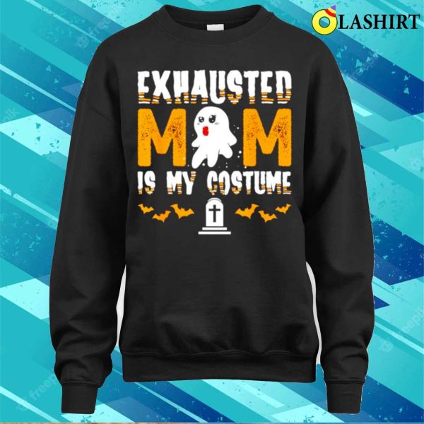 Exhausted Mom Costume Funny Matching Halloween Shirt