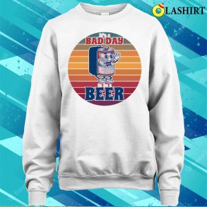 Fathers Day Daughter Wife Bad Day Funny Drinking Beer T shirt 4