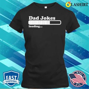 Fathers Day T shirt Dad Jokes Loading T shirt 2