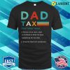 Fathers Day T-shirt, Dad Tax Definition Funny T-shirt