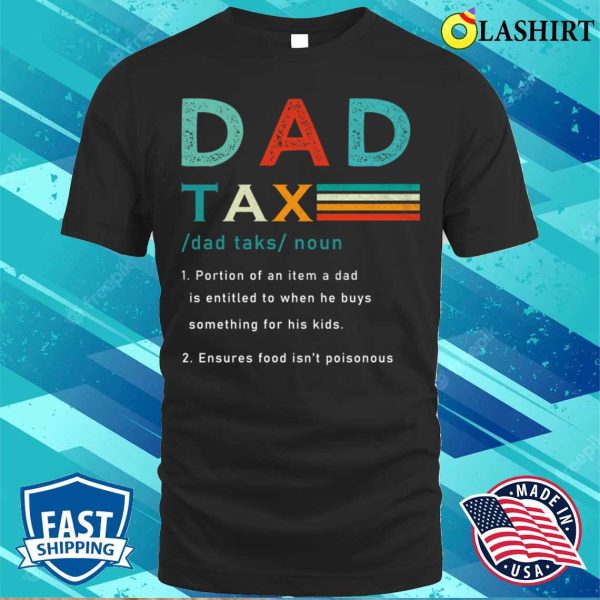 Fathers Day T-shirt, Dad Tax Definition Funny T-shirt