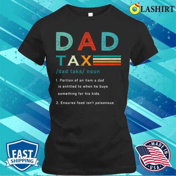 Fathers Day T-shirt, Dad Tax Definition Funny T-shirt