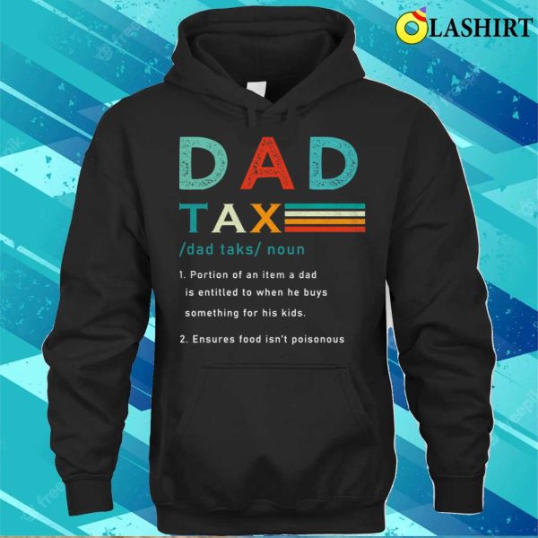 Fathers Day T-shirt, Dad Tax Definition Funny T-shirt