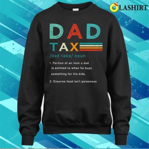 Fathers Day T shirt Dad Tax Definition Funny T shirt 4