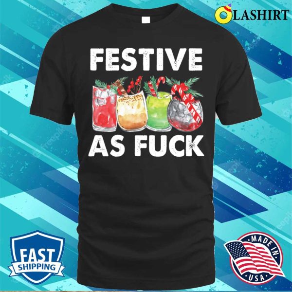 Festive Af T-shirt, Festive As Fck Funny T-shirt