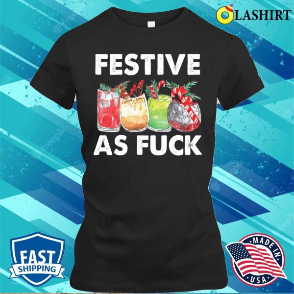 Festive Af T-shirt, Festive As Fck Funny T-shirt