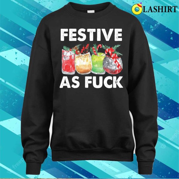 Festive Af T-shirt, Festive As Fck Funny T-shirt