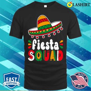 Fiesta Fiesta Squad Cinco De Mayo Fiesta Mexico Funny T shirt 1