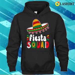 Fiesta Fiesta Squad Cinco De Mayo Fiesta Mexico Funny T shirt 3