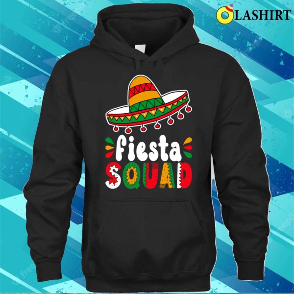 Fiesta Fiesta Squad Cinco De Mayo Fiesta Mexico Funny T-shirt