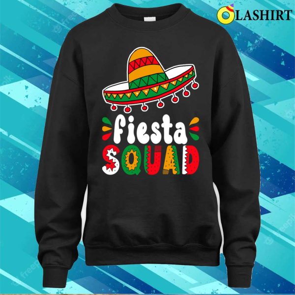 Fiesta Fiesta Squad Cinco De Mayo Fiesta Mexico Funny T-shirt