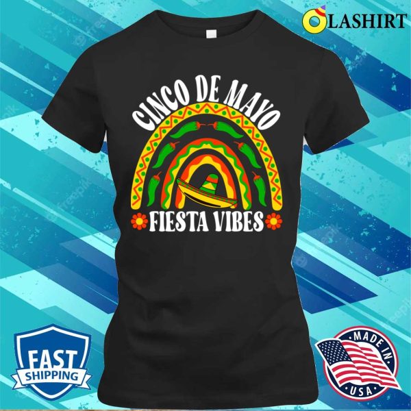 Fiesta Vibes Rainbow Cinco De Mayo Fiesta Party Mexican Mexico Funny T-shirt