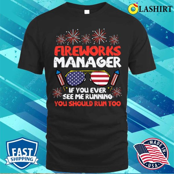 Fireworks Director Run Funny Fourth Of July 4th T-shirt