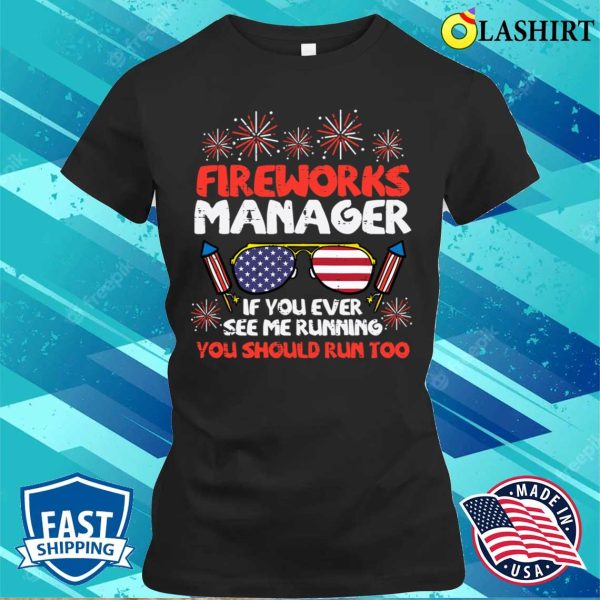 Fireworks Director Run Funny Fourth Of July 4th T-shirt