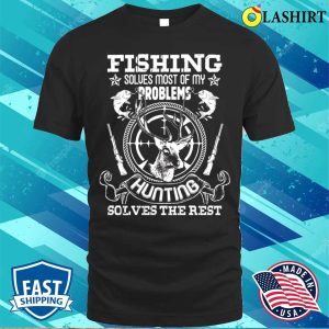Fishing And Hunting Funny Humor Hunter Fisherman Favorites T shirt 1