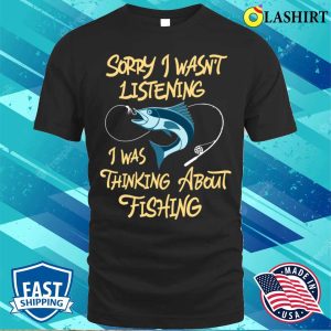 Fishing Shirt Funny Fishing Quote Fisherman Humor Shirt 1