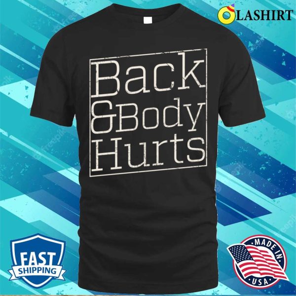 Fitness Back And Body Hurts Original From Fitness Funny T-shirt