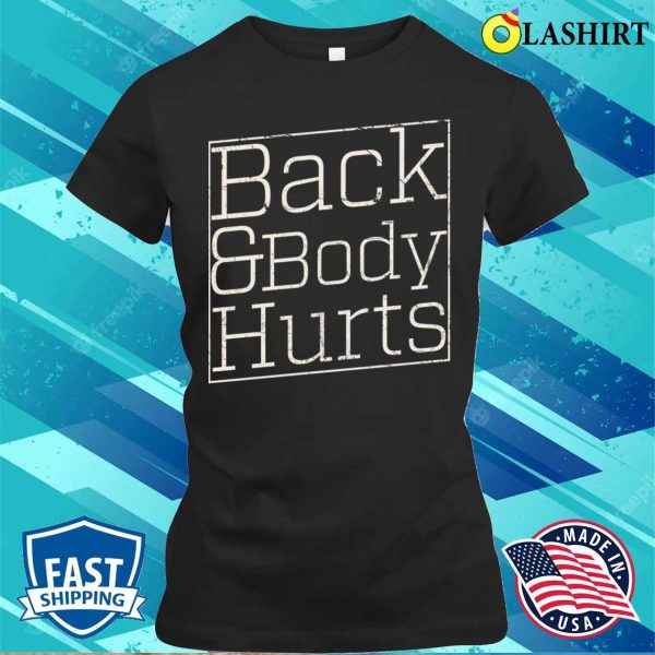 Fitness Back And Body Hurts Original From Fitness Funny T-shirt