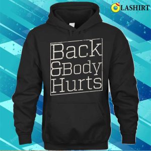 Fitness Back And Body Hurts Original From Fitness Funny T shirt 3