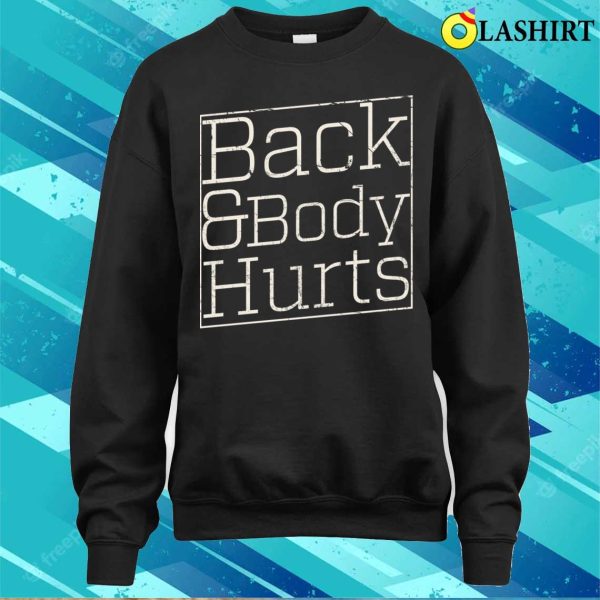 Fitness Back And Body Hurts Original From Fitness Funny T-shirt