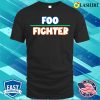 Foo Fighters T-shirt, Foo Fighter Funny Quote T-shirt