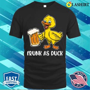 Frunk As Duck Funny Duck Gift T shirt 1