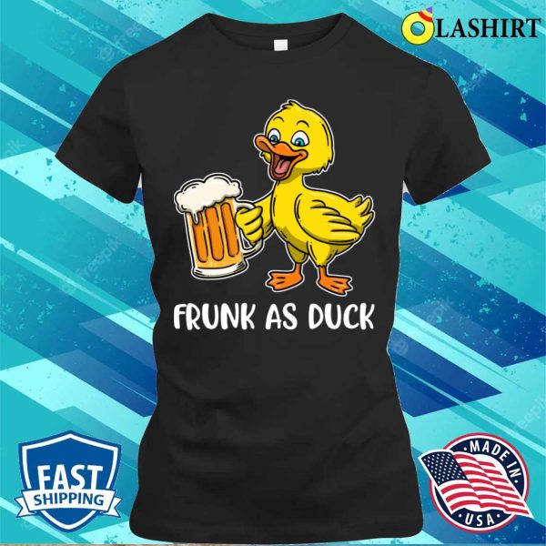 Frunk As Duck Funny Duck Gift T-shirt