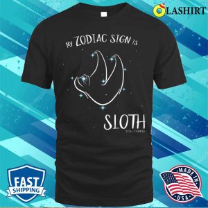 Funny Astrology Horoscope My Zodiac Sign Is Sloth T shirt 1