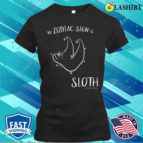 Funny Astrology Horoscope My Zodiac Sign Is Sloth T-shirt