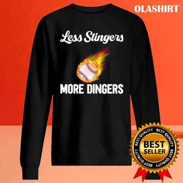 Funny Baseball Less Stingers More Dingers T-shirt