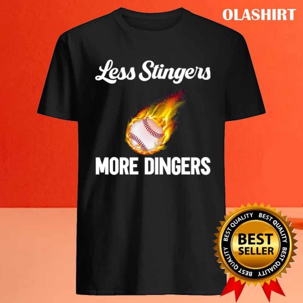 Funny Baseball Less Stingers More Dingers T-shirt