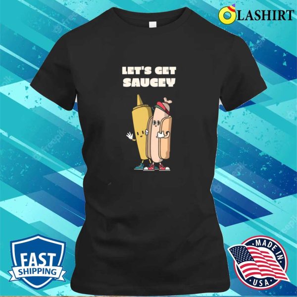 Funny Bbq T-shirt, Let’s Get Saucey Funny Cute Bbq T-shirt