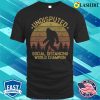 Funny Bigfoot T-shirt, Undisputed Social Distancing World Champion T-shirt