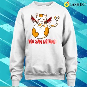 Funny Black Cat You Saw Nothing Halloween Cat T-shirt 3 Funny Black Cat You Saw Nothing Halloween Cat T shirt 4