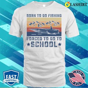 Funny Born To Go Fishing Vintage Fisherman T shirt 2