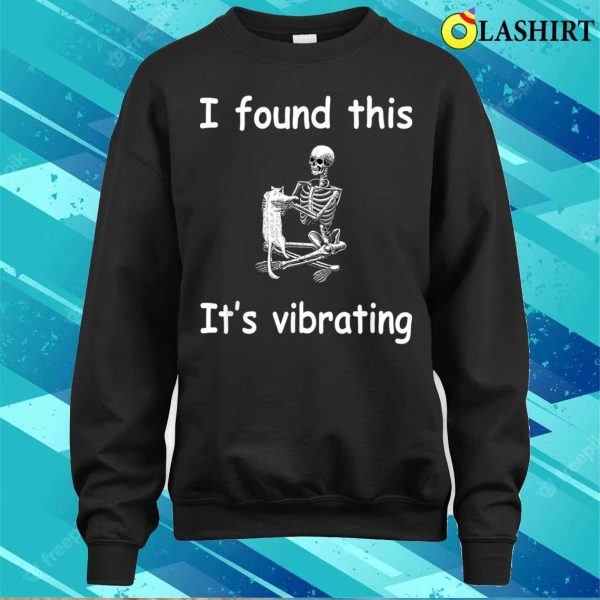 Funny Cat I Found This Its Vibrating Skeleton Holding A Cat T-shirt