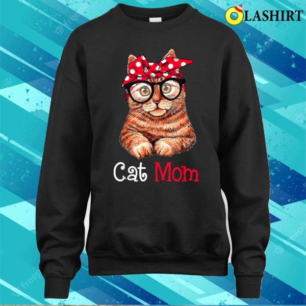 Funny Cat Mom Cat Lovers Mother’s Day Mom Women Mothers Gift T-shirt