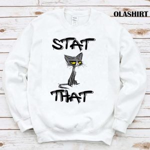 Funny Cat Stat That Statistician T shirt 1