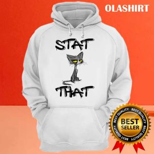 Funny Cat Stat That Statistician T-shirt 2 Funny Cat Stat That Statistician T shirt 3