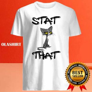 Funny Cat Stat That Statistician T-shirt 3 Funny Cat Stat That Statistician T shirt 4