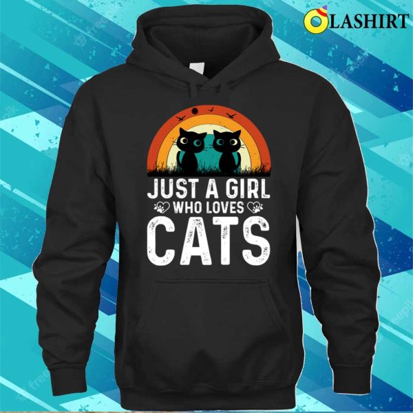 Funny Cats Love T-shirt Just A Girl Who Loves Cats T-shirt