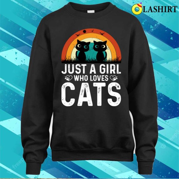 Funny Cats Love T-shirt Just A Girl Who Loves Cats T-shirt