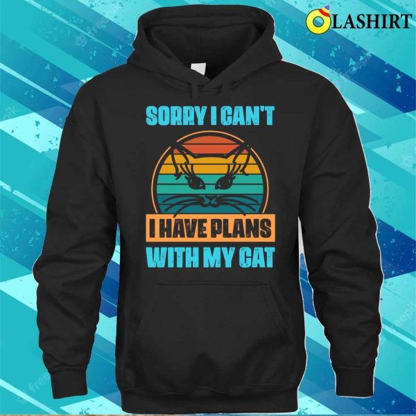 Funny Cats Love T-shirt Sorry I Cant T-shirt