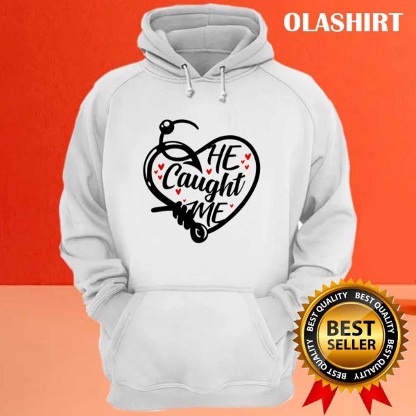 Funny Couples He Caught Me For Her With Hearts T-shirt