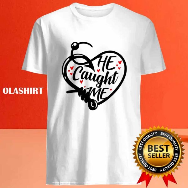 Funny Couples He Caught Me For Her With Hearts T-shirt