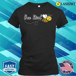 Funny Cute Bee Kindness Lovely T shirt 2